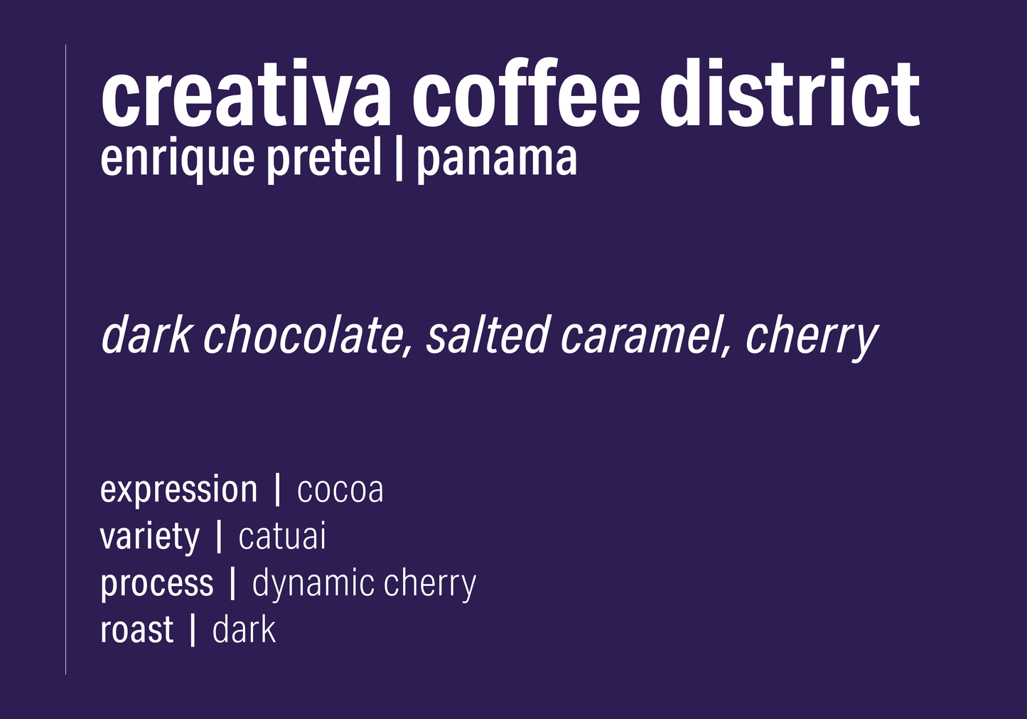 Creativa Coffee District - Dynamic Cherry Catuai - Panama