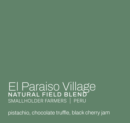 El Paraiso Village - Smallholder Farmers - Natural Field Blend - Peru