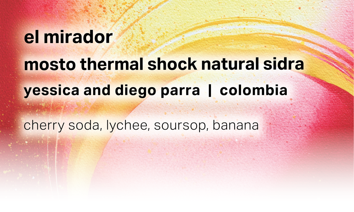El Mirador - Yessica and Diego Parra - Mosto Thermal Shock Natural Sidra - Colombia