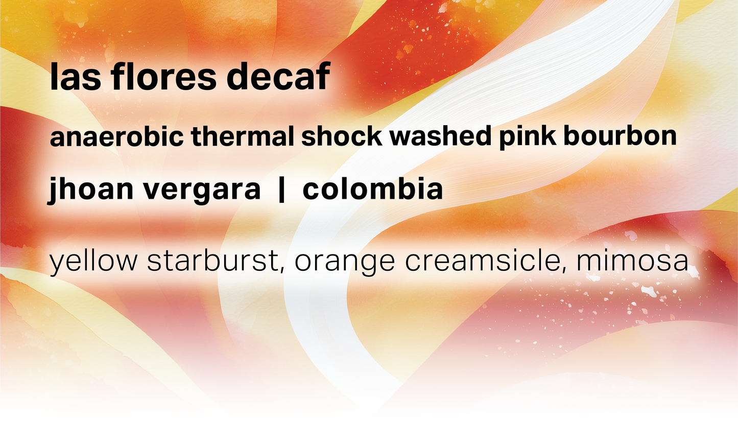 Las Flores - Jhoan Vergara - Anaerobic Thermal Shock Washed Decaf Pink Bourbon - Colombia
