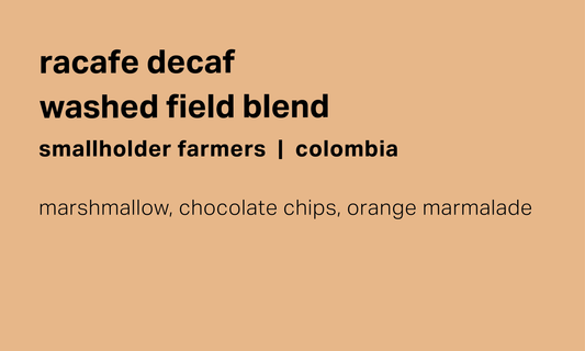 Racafe Decaf - Smallholder Farmers - Washed Field Blend - Colombia
