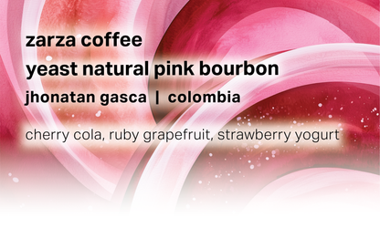 Zarza Coffee - Jhonatan Gasca - Yeast Natural Pink Bourbon - Colombia